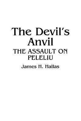 The Devil's Anvil: The Assault on Peleliu by Hallas, James