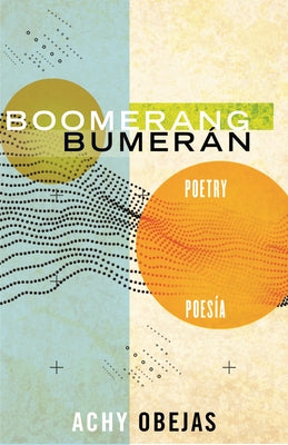 Boomerang / Bumerán: Poetry / Poesía by Obejas, Achy