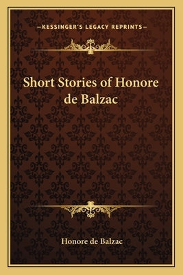 Short Stories of Honore de Balzac by De Balzac, Honore