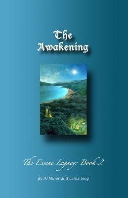 The Awakening: The Essene Legacy: Book 2 by Sing, Lama