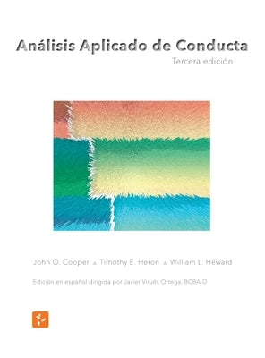 Análisis Aplicado de Conducta, Tercera Edición en Español by Timothy E. Heron, John O. Cooper