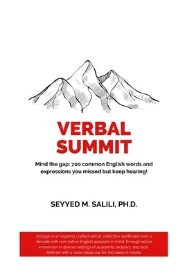 Verbal Summit: Mind the gap: 700 common English words and expressions you missed but keep hearing by Salili, Seyyed M.