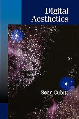 Digital Aesthetics by Cubitt, Sean