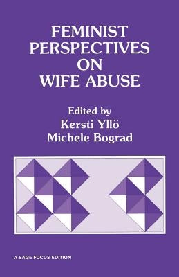 Feminist Perspectives on Wife Abuse by Yllo, Kersti