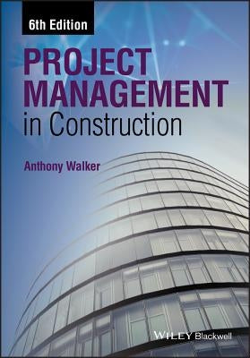 Project Management in Construction by Walker, Anthony