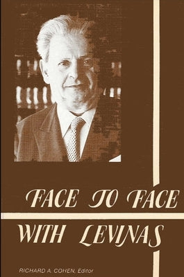 Face to Face with Levinas by Cohen, Richard A.