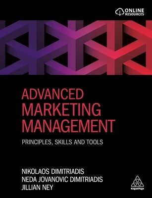 Advanced Marketing Management: Principles, Skills and Tools by Dimitriadis, Nikolaos
