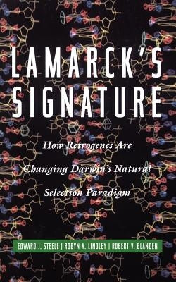 Lamarck's Signature by Steele, Edward J.