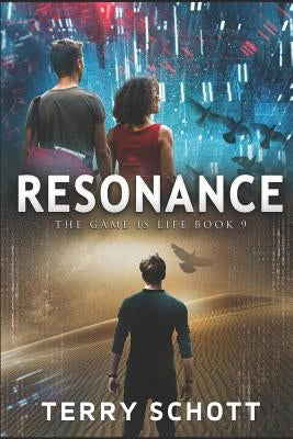 Resonance: the Game is Life: Book 9 by Schott, Terry