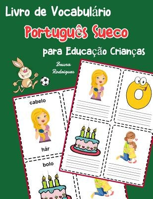 Livro de Vocabulário Português Sueco para Educação Crianças: Livro infantil para aprender 200 Português Sueco palavras básicas by Rodrigues, Bruna
