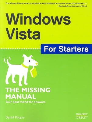 Windows Vista for Starters: The Missing Manual: The Missing Manual by Pogue, David