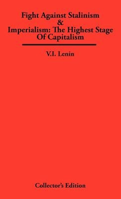 Fight Against Stalinism & Imperialism: The Highest Stage of Capitalism by Lenin, V. I.