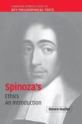 Spinoza's 'Ethics': An Introduction by Nadler, Steven