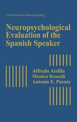 Neuropsychological Evaluation of the Spanish Speaker by Ardila, Alfredo