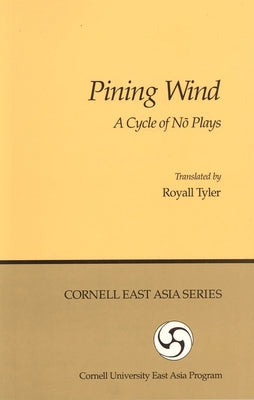 Pining Wind: A Cycle of No Plays by Tyler, Royall