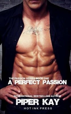 A Perfect Passion by Kay, Piper