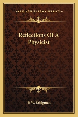 Reflections of a Physicist by Bridgman, P. W.