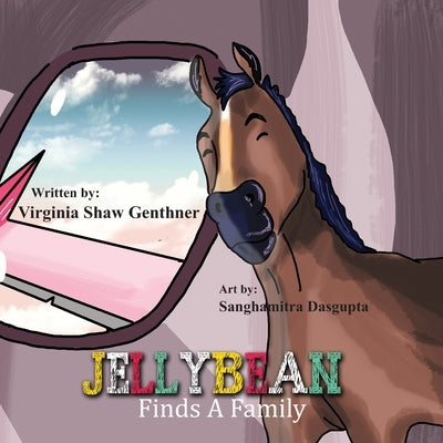 Jellybean Finds a Family by Dasgupta, Sanghamitra