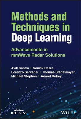 Methods and Techniques in Deep Learning: Advancements in Mmwave Radar Solutions by Santra, Avik