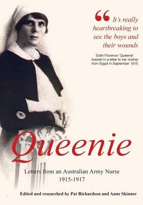 Queenie: Letters from an Australian Army Nurse, 1915-1917 by Richardson, Pat