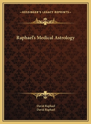 Raphael's Medical Astrology by Raphael, David