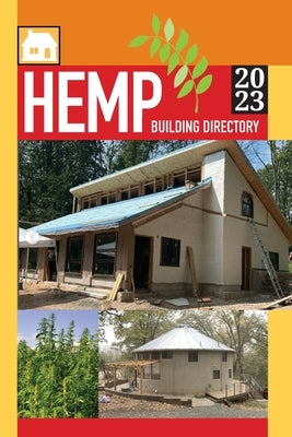 Hemp Building Directory 2023: Guide to the International Hemp Building Industry by Lotus, Jean