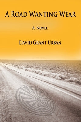 A Road Wanting Wear by Urban, David Grant
