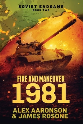 Fire and Maneuver: 1981 by Aaronson, Alex