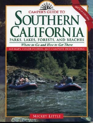 Camper's Guide to Southern California: Parks, Lakes, Forest, and Beaches by Little, Mickey