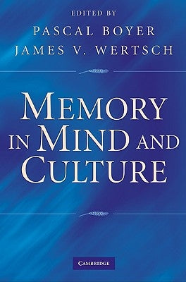 Memory in Mind and Culture by Boyer, Pascal