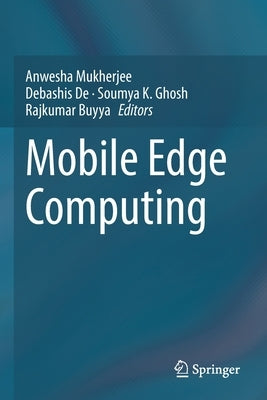 Mobile Edge Computing by Mukherjee, Anwesha