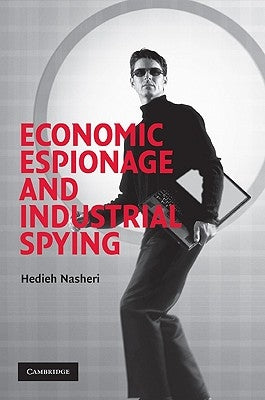 Economic Espionage and Industrial Spying by Nasheri, Hedieh