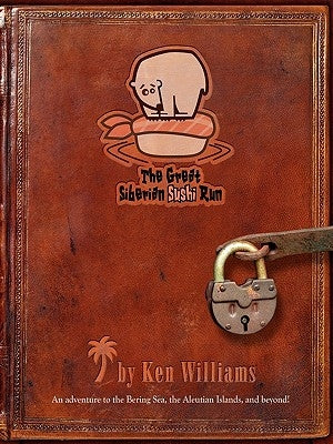 The Great Siberian Sushi Run by Williams, Ken
