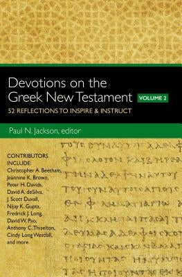 Devotions on the Greek New Testament, Volume Two: 52 Reflections to Inspire and Instruct by Jackson, Paul Norman