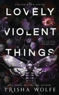 Lovely Violent Things: Hollow's Row 2 by Wolfe, Trisha