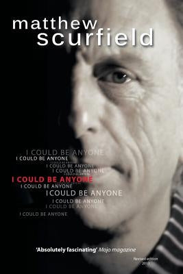 I Could Be Anyone by Scurfield, Matthew