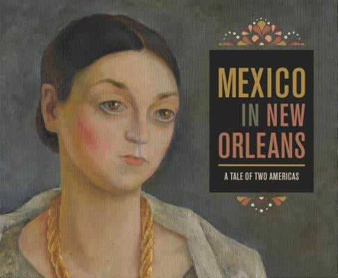 Mexico in New Orleans: A Tale of Two Americas by Pfohl, Katie A.