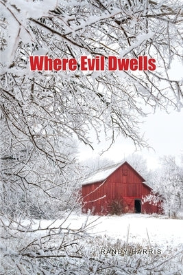 Where Evil Dwells by Harris, Randy