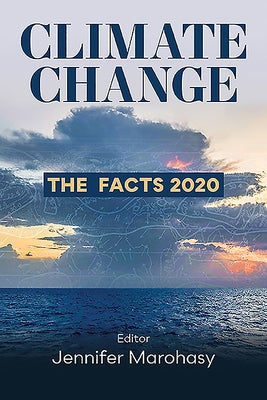 Climate Change: The Facts 2020 by Marohasy, Jennifer