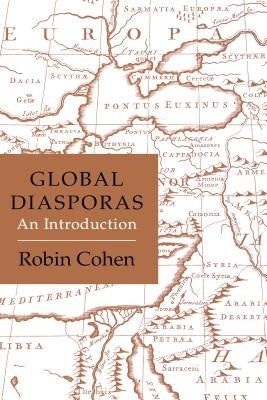 Global Diasporas: An Introduction by Cohen, Robin