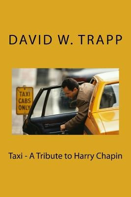 Taxi - A Tribute to Harry Chapin by Trapp, David W.