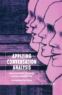Applying Conversation Analysis by Richards, K.