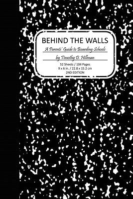 Behind the Walls: A Parents' Guide to Boarding School Culture by Hillman, Jordan F.