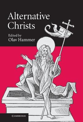 Alternative Christs by Hammer, Olav