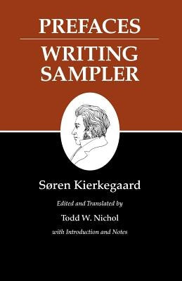 Kierkegaard's Writings, IX, Volume 9: Prefaces: Writing Sampler by Kierkegaard, S&#248;ren