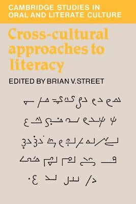 Cross-Cultural Approaches to Literacy by Street, Brian V.