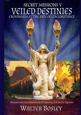 Secret Missions 5: Veiled Destinies by Bosley, Walter