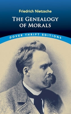 The Genealogy of Morals by Nietzsche, Friedrich Wilhelm