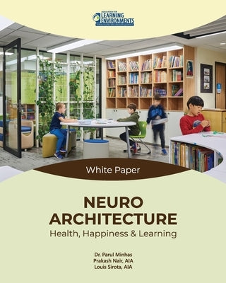 Neuroarchitecture: Health, Happiness & Learning by Nair, Prakash