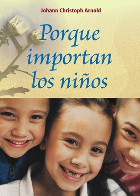 Porque Importan Los Niños by Arnold, Johann Christoph